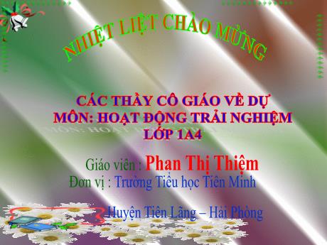 Bài giảng Hoạt động trải nghiệm Lớp 1 - Chủ đề: Năm điều Bác Hồ dạy - Năm học 2023-2024 - Phan Thị Thiệm