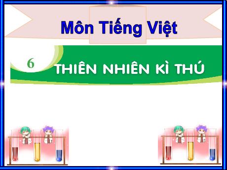 Bài giảng Tiếng Việt 1 (Kết nối tri thức) - Chủ đề 6: Thiên nhiên kì thú - Bài 4: Cuộc thi tài năng rừng xanh