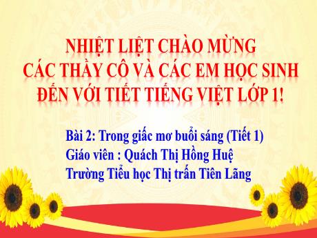 Bài giảng Tiếng Việt Lớp 1 (Kết nối tri thức) - Bài 2: Trong giấc mơ buổi sáng (Tiết 1) - Quách Thị Hồng Huệ
