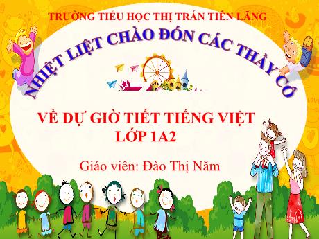 Bài giảng Tiếng Việt Lớp 1 (Kết nối tri thức) - Bài 23: Th, ia - Đào Thị Năm