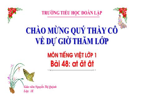 Bài giảng Tiếng Việt Lớp 1 (Kết nối tri thức) - Bài 48: At ăt ât (Tiết 1) - Năm học 2023-2024 - Nguyễn Thị Quỳnh