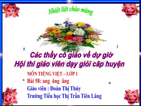 Bài giảng Tiếng Việt Lớp 1 (Kết nối tri thức) - Bài 59: Ang, ăng, âng - Đoàn Thị Thúy