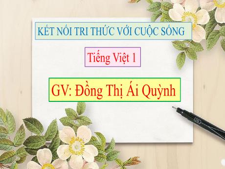 Bài giảng Tiếng Việt Lớp 1 (Kết nối tri thức) - Chủ đề 5: Bài học từ cuộc sống - Bài 3: Câu hỏi của sói - Đồng Thị Ái Quỳnh