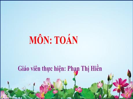 Bài giảng Toán Lớp 1 (Kết nối tri thức) - Bài 15: Vị trí, định hướng trong không gian (Tiết 1) - Phan Thị Hiền