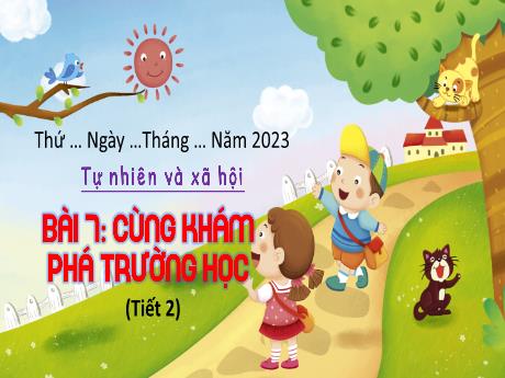 Bài giảng Tự nhiên xã hội Lớp 1 (Kết nối tri thức) - Bài 7: Cùng khám phá trường học (Tiết 2)