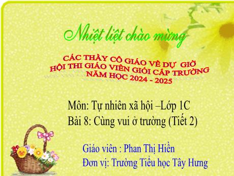 Bài giảng Tự nhiên xã hội Lớp 1 (Kết nối tri thức) - Bài 8: Cùng vui ở trường (Tiết 2) - Năm học 2024-2025 - Phan Thị Hiền