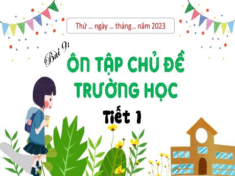 Bài giảng Tự nhiên xã hội Lớp 1 (Kết nối tri thức) - Bài 9: Ôn tập chủ đề Trường học (Tiết 1)