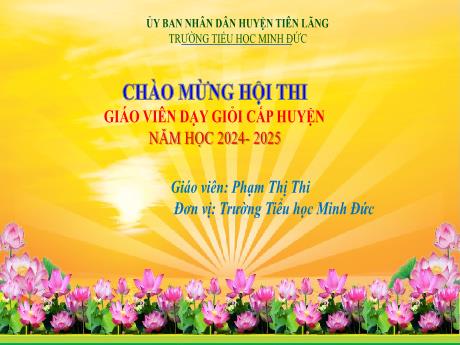 Bài thi giáo viên dạy học cấp Huyện lớp 1 (2024- 2025)