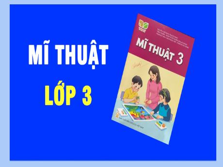 Bài giảng Mĩ thuật Lớp 3 (Kết nối tri thức) - Chủ đề 3: Màu sắc em yêu (Trang 14)