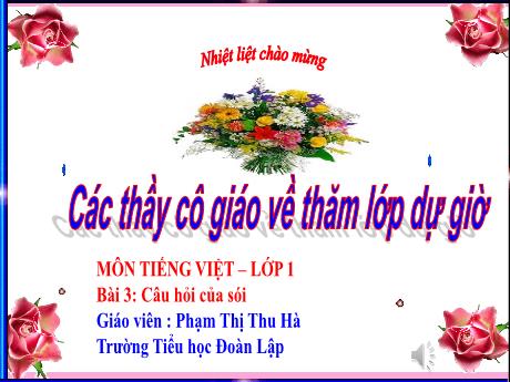 Bài giảng Tiếng Việt Lớp 1 (Kết nối tri thức) - Bài 3: Câu hỏi của sói - Phạm Thị Thu Hà