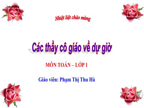 Bài giảng Toán Lớp 1 (Kết nối tri thức) - Bài 5: Mấy và mấy - Phạm Thị Thu Hà